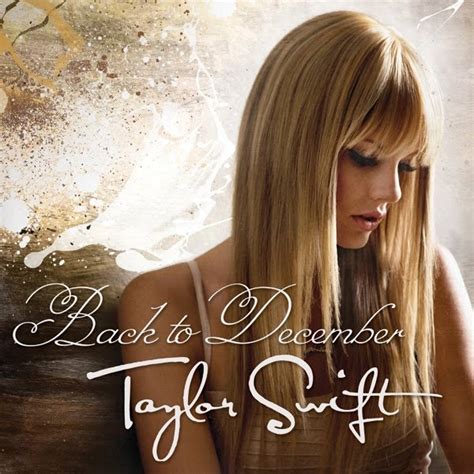 Taylor Swift - Back To December (Letra e música para ouvir) - So this is me swallowing my pride / Standing in front of you, saying I'm sorry for that night / And I go back to December all the time / It turns out freedom ain't nothing but missing you / Wishing I'd realized what I had when you were mine 
